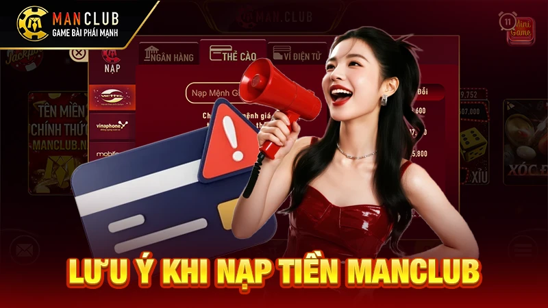 Lưu ý khi nạp tiền Manclub