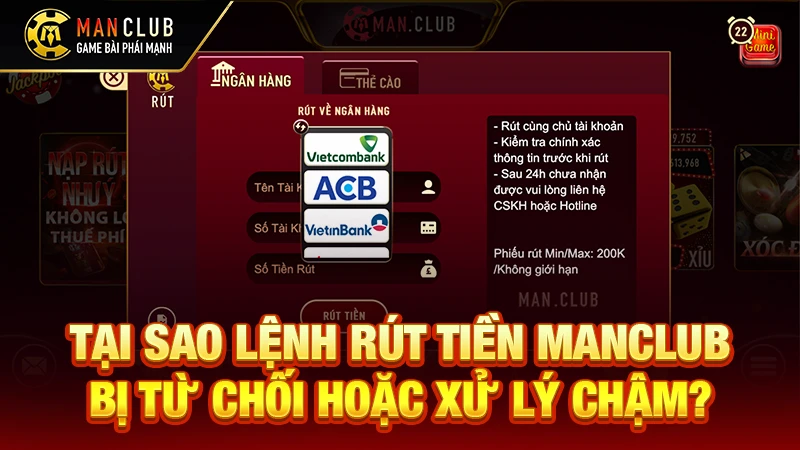 Tại sao lệnh rút tiền Manclub bị từ chối hoặc xử lý chậm?
