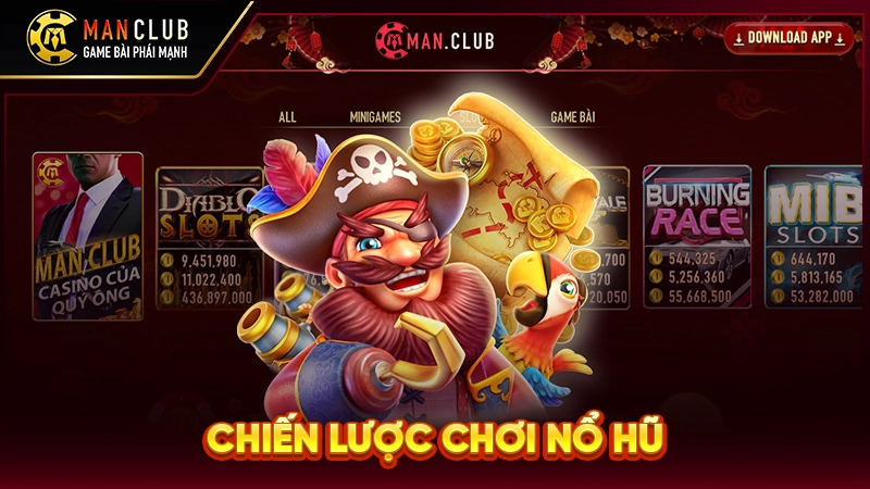Chiến Lược Chơi Nổ Hũ Manclub: Bí Quyết Ăn Hũ Cho Quý Ông