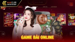 Game Bài Online Manclub: Giao Diện Đỉnh Cao, Rút Tiền Siêu Tốc
