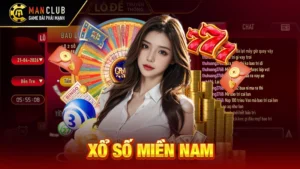 Xổ Số Miền Nam Manclub: Sân Chơi Đẳng Cấp Cho Đại Gia