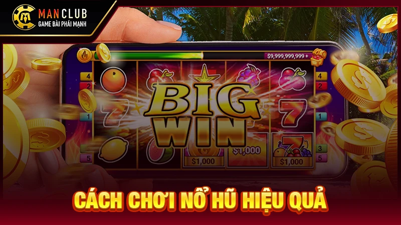 Cách chơi nổ hũ hiệu quả