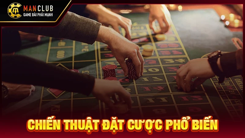 Chiến thuật đặt cược phổ biến