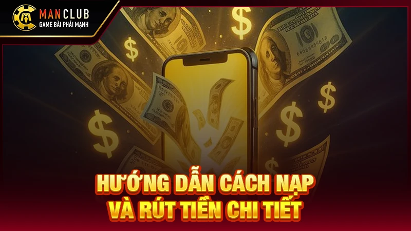 Hướng dẫn cách nạp và rút tiền chi tiết